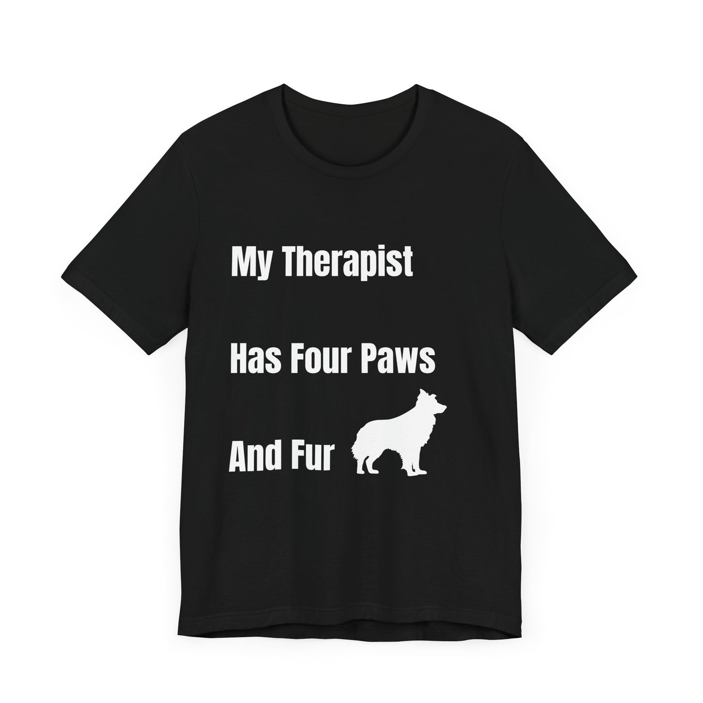 Dog T-Shirt - My Therapist Has Four Paws And Fur