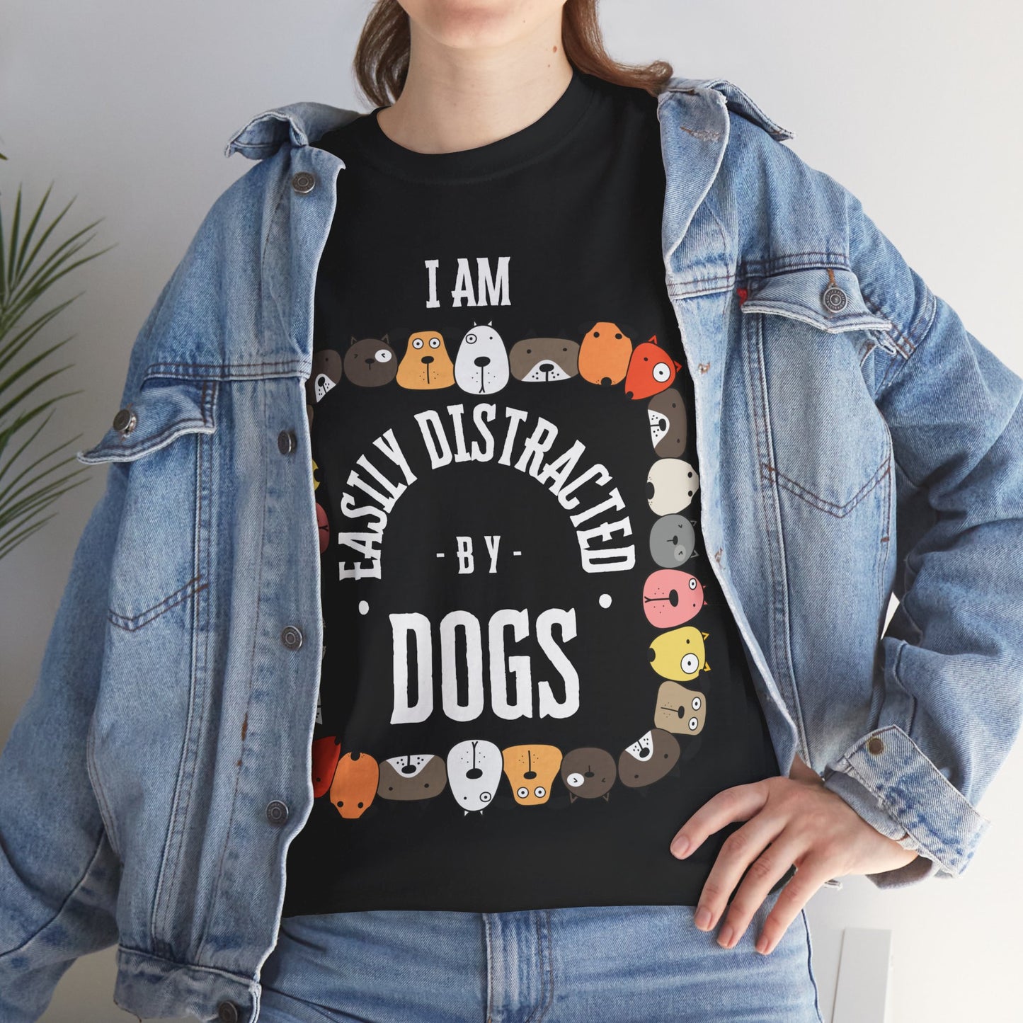 I AM EASILY DISTRACTED BY DOGS - Heavy Cotton T Shirt