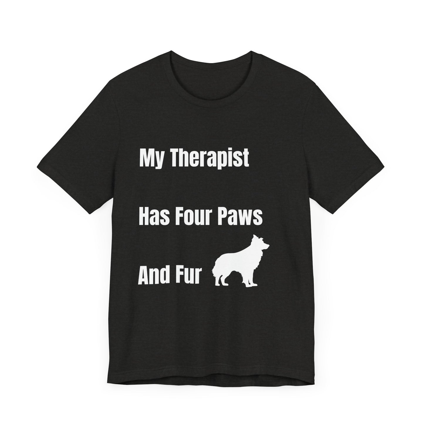 Dog T-Shirt - My Therapist Has Four Paws And Fur