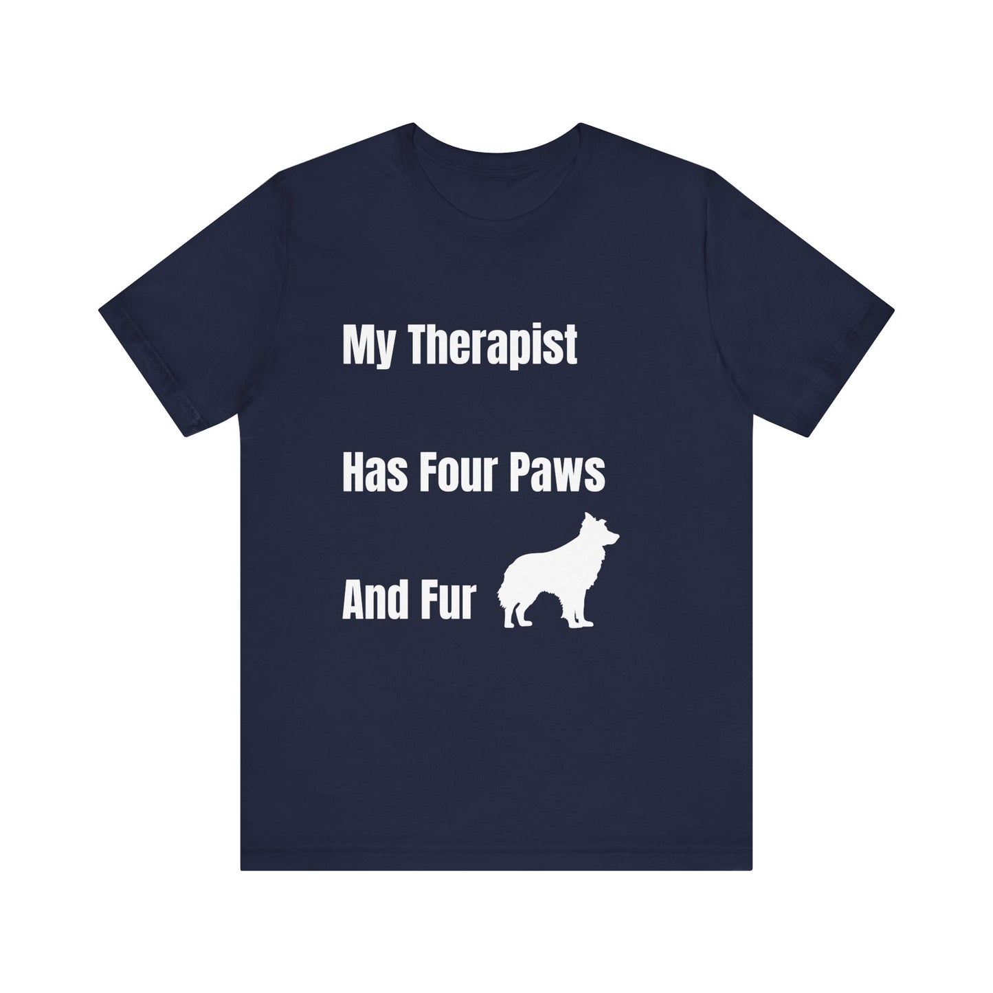Dog T-Shirt - My Therapist Has Four Paws And Fur