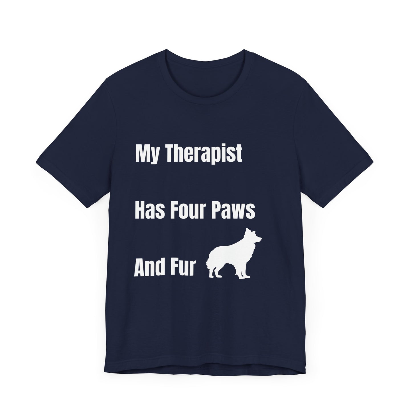 Dog T-Shirt - My Therapist Has Four Paws And Fur