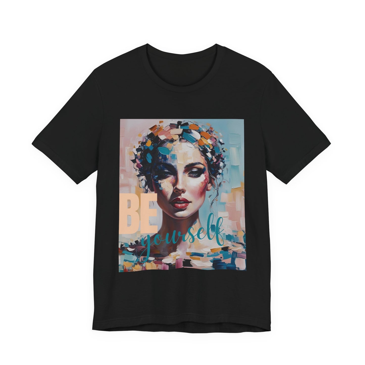 Artistic Women's T Shirt - BE Yourself Inspirational Graphic Tee
