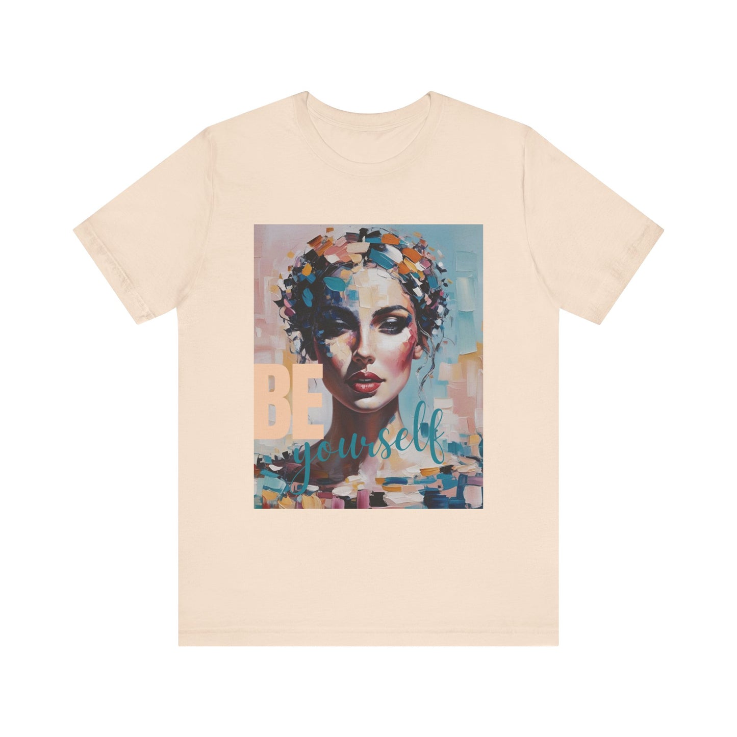 Artistic Women's T Shirt - BE Yourself Inspirational Graphic Tee