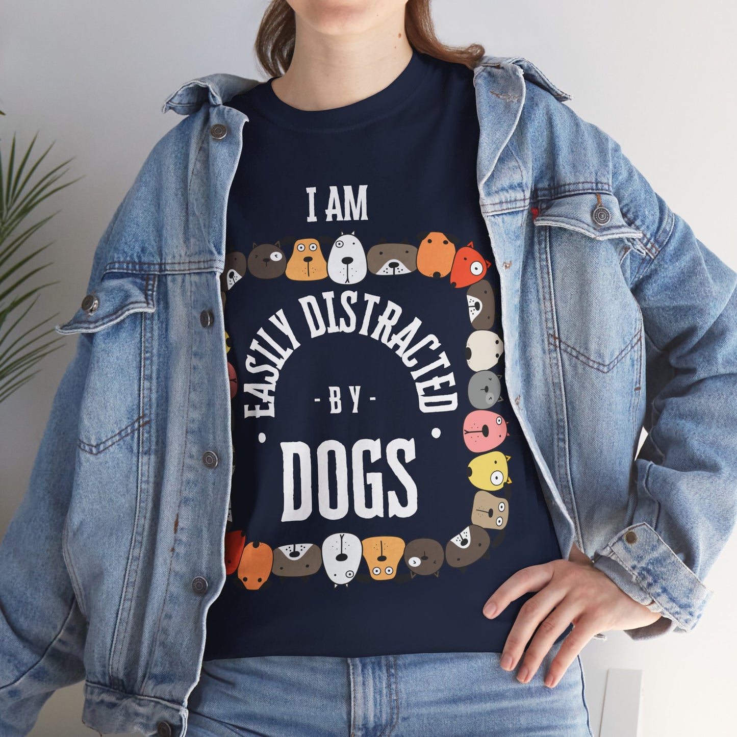 I AM EASILY DISTRACTED BY DOGS - Heavy Cotton T Shirt