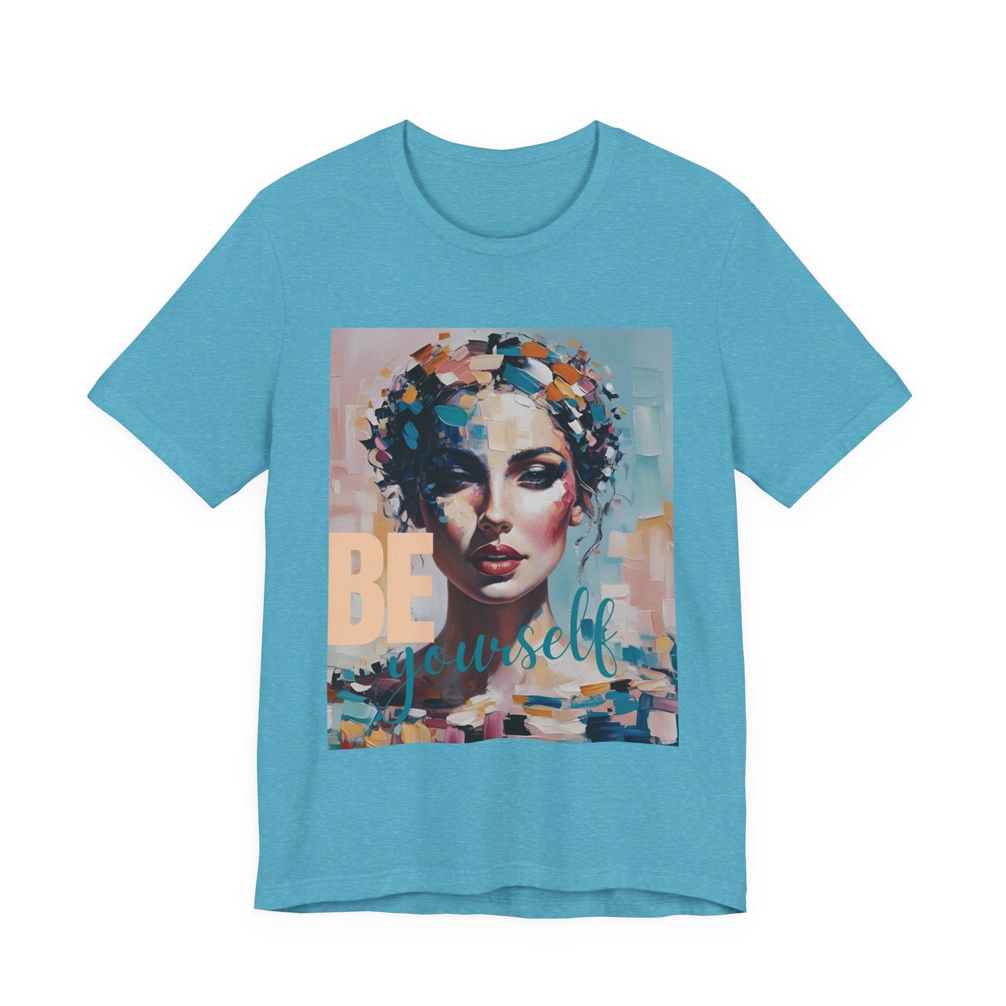 Artistic Women's T Shirt - BE Yourself Inspirational Graphic Tee