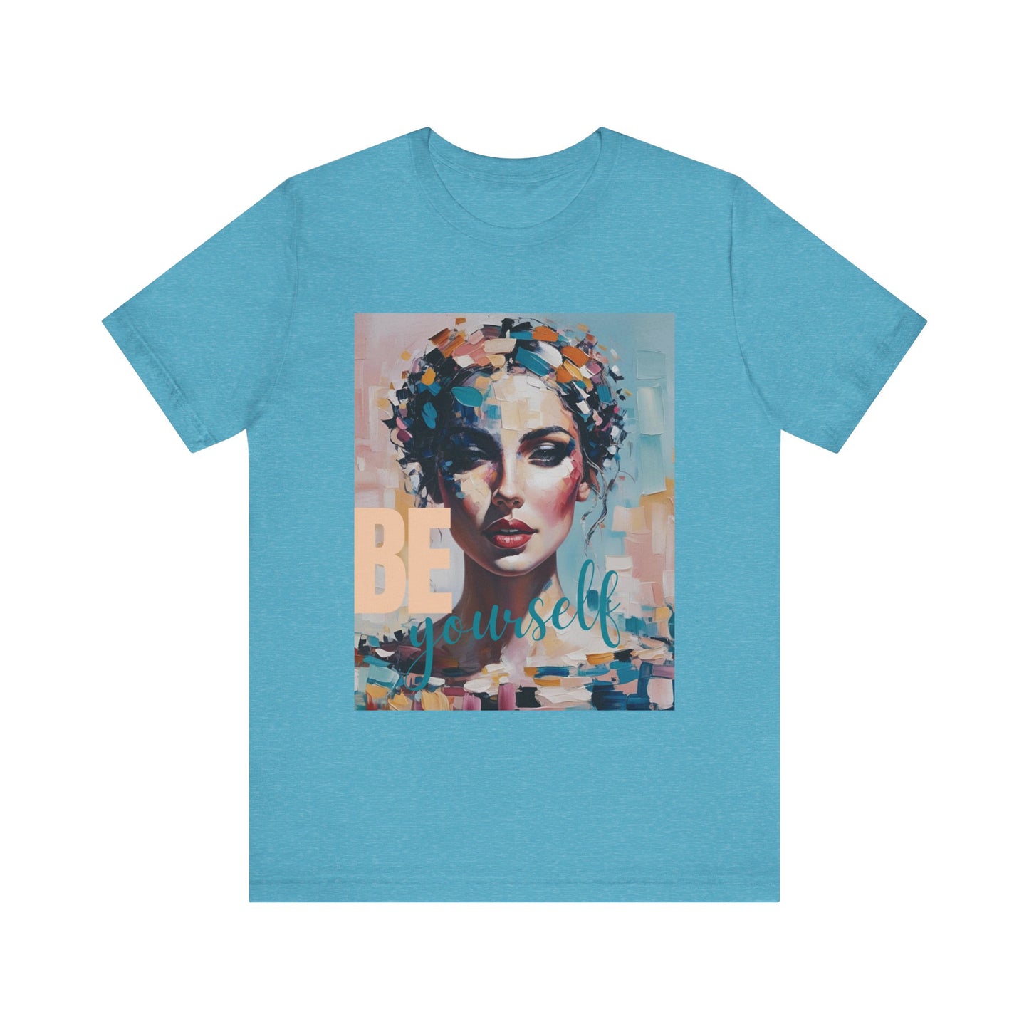 Artistic Women's T Shirt - BE Yourself Inspirational Graphic Tee